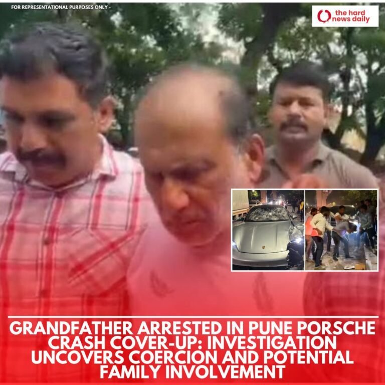 Grandfather Arrested in Pune Porsche Crash Cover-Up: Investigation Uncovers Coercion and Potential Family Involvement